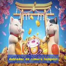 dublador do rimuru tempest